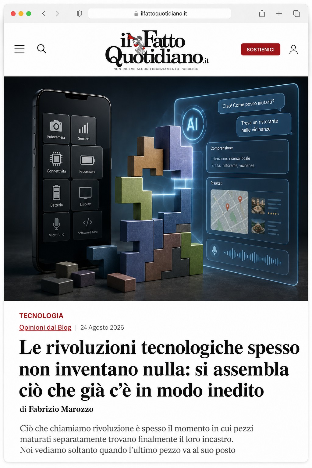 Le rivoluzioni tecnologiche spesso non inventano nulla: si assembla ciò che già c’è in modo inedito